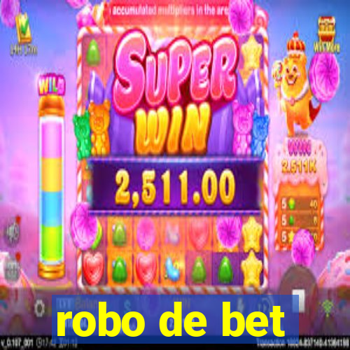 robo de bet